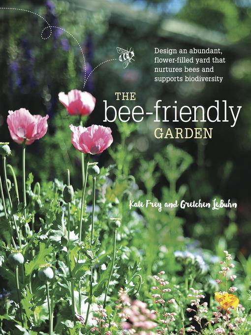 Title details for The Bee-Friendly Garden by Kate Frey - Wait list